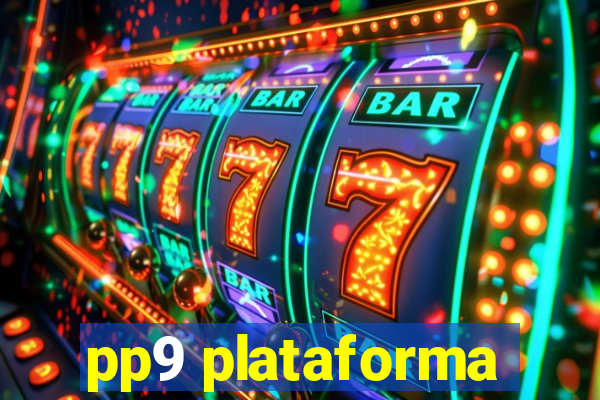 pp9 plataforma